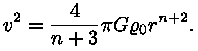 v^2 = (4 / (n + 3) * pii * G * roo_0 * r^(n+2).